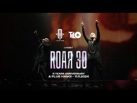 LiveSet DJ TILO | ROAR 30 | 11 Years Anniversary | Tilo Ent x A Plus Hanoi 11.11.2024