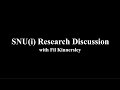 SNU(i) Research Discussion with Fil Kinnersley