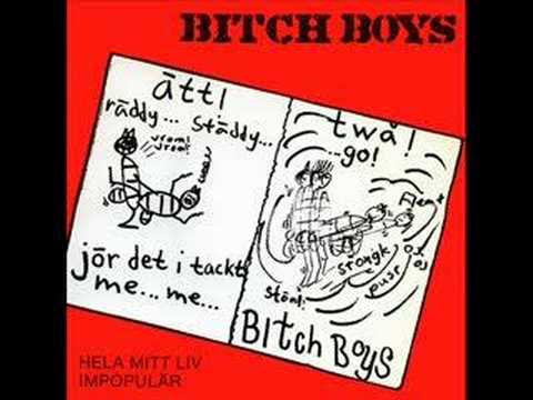 Bitch Boys - Impopulär