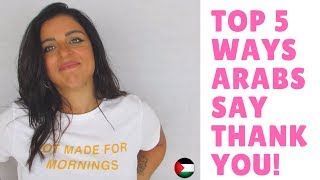 TOP 5 WAYS TO SAY THANK YOU IN ARABIC!