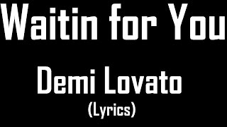 Waitin for You feat. Sirah - Demi Lovato (Lyrics)