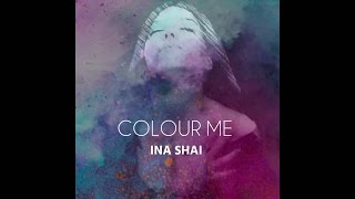 Ina Shai - Colour me (Official Audio)