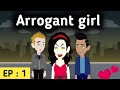 Arrogant girl Episode 1 | English story | Learn English | Love story | Sunshine English