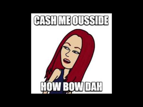 MITHDADDY - Cash Me Ousside How Bow Dah
