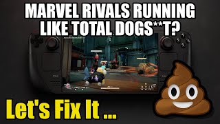 Steam Deck: Marvel Rivals running like dog crap?  Let's Fix It!