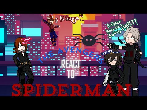 The Avengers react to spiderman [0.5/3][2x]