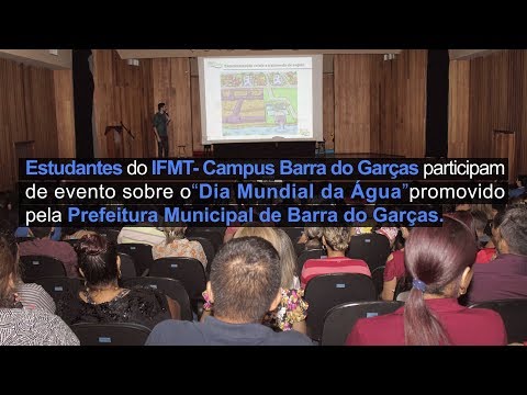 Estudante do IFMT-Campus Barra do Garças participam de evento sobre o Dia Mundial da Água