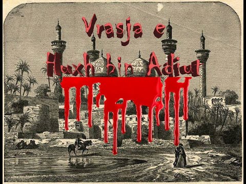 Kush e vrau Huxhr ibn Adiun dhe pse ?!