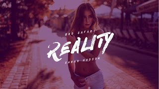 Bro Safari - Reality feat. Sarah Hudson