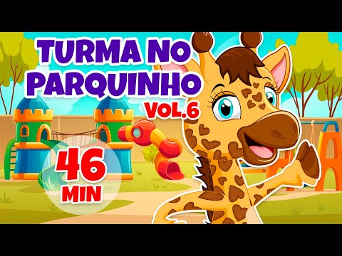 Turma no Parquinho Vol. 6 - Giramille 46 min | Desenho Animado Musical