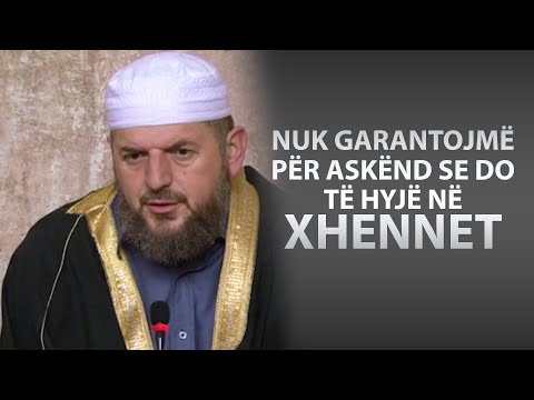 31. Akide Tahavije "Nuk garantojmë për askënd se do të hyjë në Xhenet"