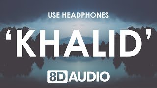 Khalid - Young Dumb &amp; Broke (8D AUDIO) 🎧