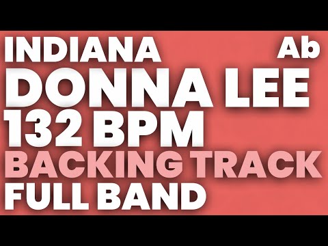 Indiana (Donna Lee) Backing Track in Ab 132 bpm - FULL BAND