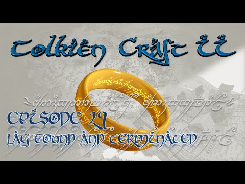 Lets Play - Tolkien Craft II - 29 - Lag Found and Terminated