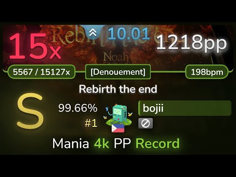 [mania] 10⭐ bojii | Noah feat. Ai Ohsera - Rebirth the end [Denouement] 99.66% #1 | 1218pp 15❌