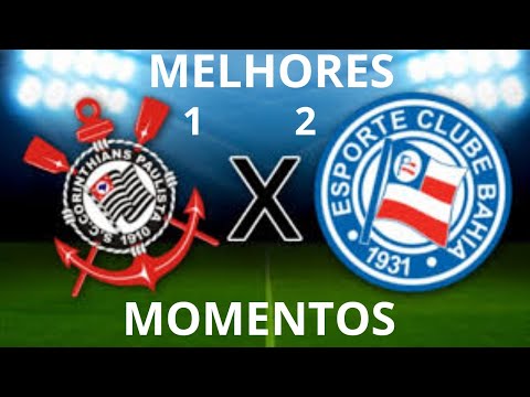 BAHIA GANHA DO CORINTHIANS EM ITAQUERA E SEGUE NO G4