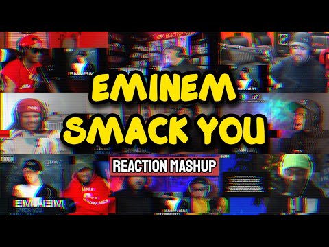 Eminem - SMACK YOU | UNCUT REACTION MASHUP