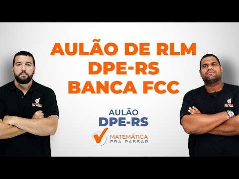 Raciocínio Lógico - Matemático - Aulão DPE - RS - Banca FCC