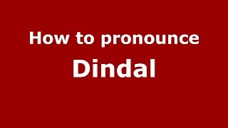 How to pronounce Dindal