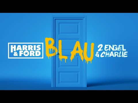 HARRIS & FORD x 2 ENGEL & CHARLIE - BLAU (OFFICIAL VIDEO)