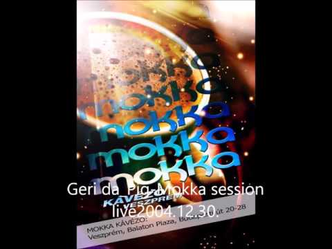 Geri da Pig-Mokka session live 2004.12.30.