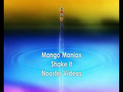 Mango Maniax - Shake It HQ