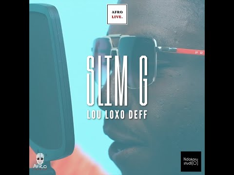 Slim G - LOU LOXO DEFF | AFRO LIVE 🔴