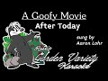 A Goofy Movie Aaron Lohr After Today Karaoke With Backing Vocals