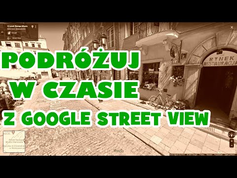 Podróżuj w czasie dzięki Google Street View