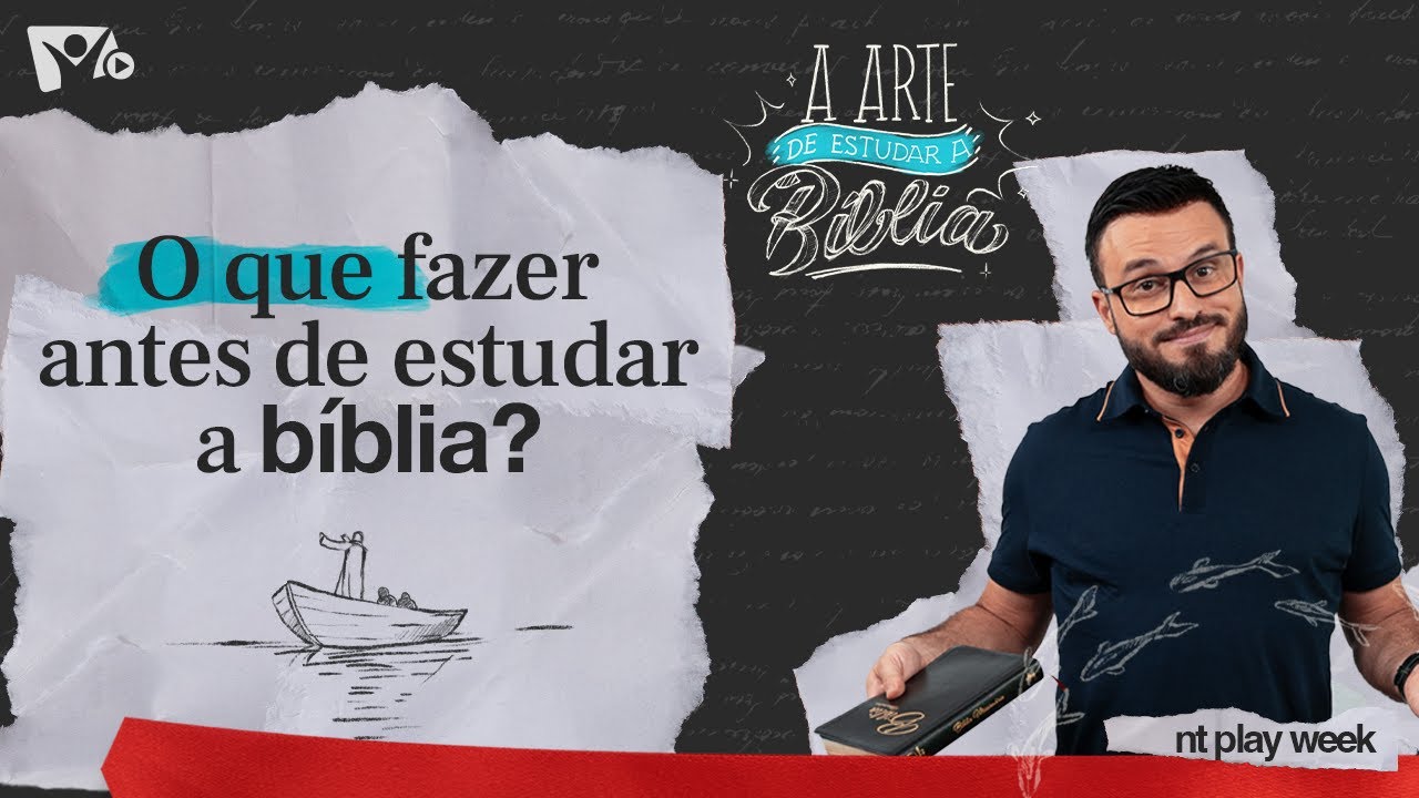 O que fazer antes de estudar a Bíblia? | A Arte de Estudar a Bíblia #ntplayweek