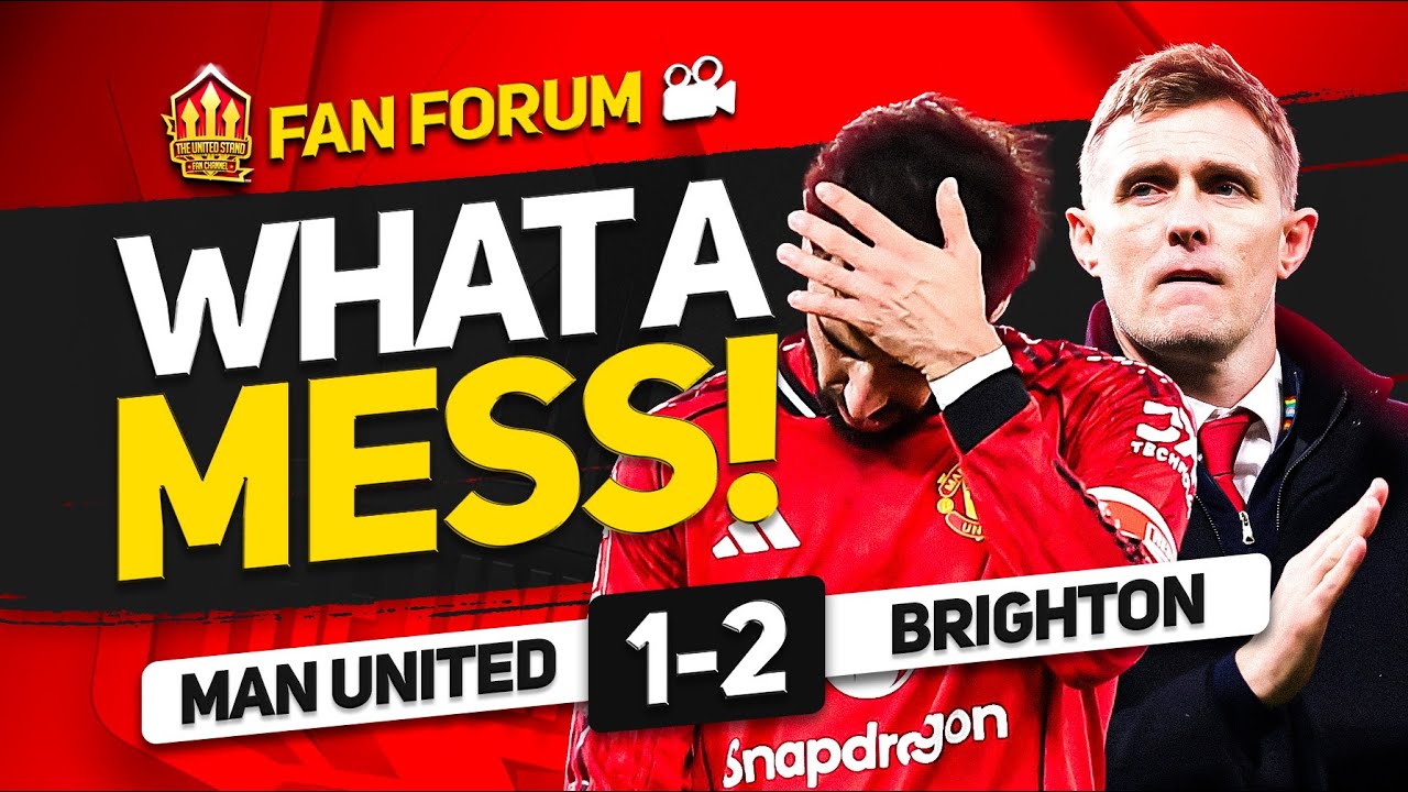 SHAMEFUL! United in CRISIS! Man United 1-2 Brighton | Fan Forum