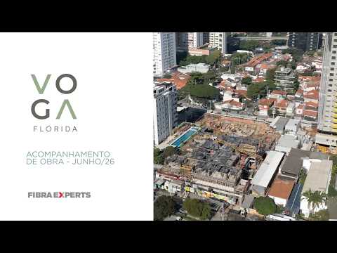 Fibra Experts | Voga Florida | Acompanhamento de Obra - Junho/2026