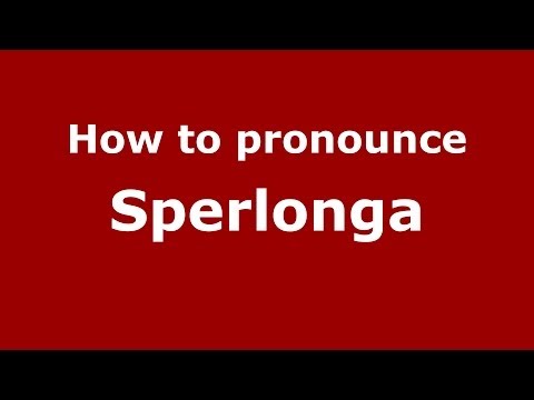 How to pronounce Sperlonga (Italian/Italy) - PronounceNames.com