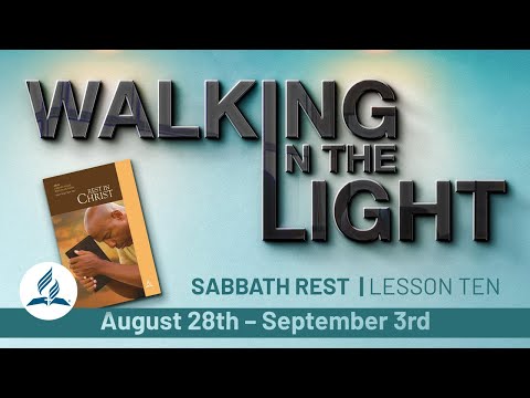 "Sabbath Rest" | Walking In The Light Study Hour - Lesson 10 Q3 2021