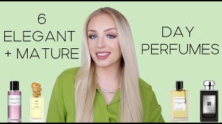 I'M BACK! 6 ELEGANT + MATURE DAY PERFUMES | IMPRESS WITH ELEGANCE