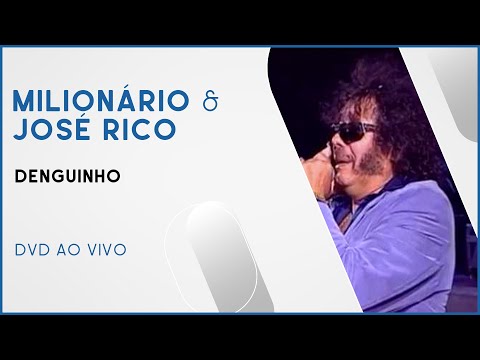 Denguinho - Milionário e José Rico