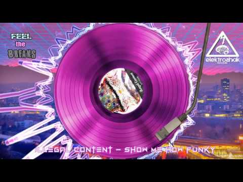 ilLegal Content - Show Me How Funky (Original Mix)