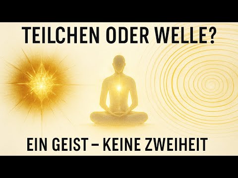 Teilchen oder Welle – Was Quantenphysik uns über spirituelle Entfaltung lehrt