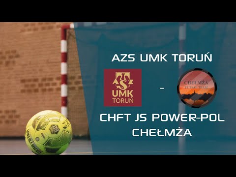 AZS UMK Toruń - CHFT JS Power-Pol Chełmża | 2 Liga | Futsal 🔴 LIVE