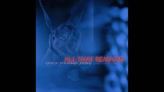 All That Remains - Behind Silence And Solitude [HQ]