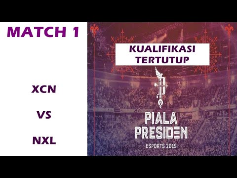 XCN VS NXL | MATCH 1 | GRUP A | KUALIFIKASI  PIALA PRESIDEN ESPORT 2019