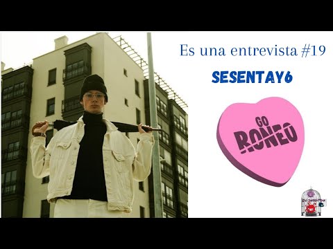 SESENTAY6: "Quiero DEJAR una HUELLA en la MÚSICA española" | Es una entrevista #19