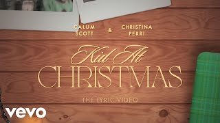 Calum Scott, Christina Perri - Kid At Christmas (Lyric Video)