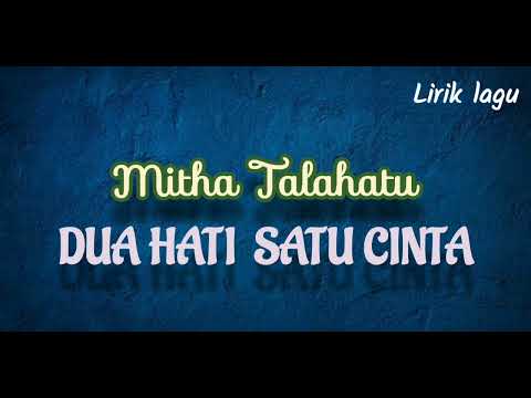Dua Hati Satu Cinta - Mitha Talahatu (Lirik)
