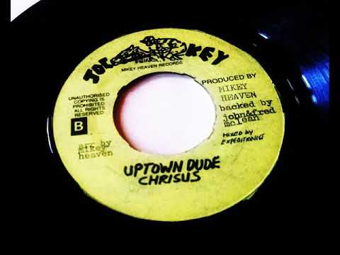 Chrisus - Uptown Dude 198X RARE KILLA TUNE