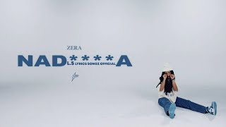 Download lagu ZERA - NAD****A - ( LYRICS TEKST ) mp3