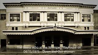 The Guess Who - Down and Out Woman (Live) at the Winnipeg Playhouse Theatre on 04/15/1975