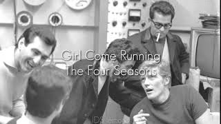 Girl come running - The Four Seasons - Sub. Español