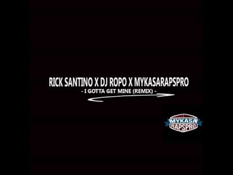 Rick Santino X Dj Ropo - I Gotta Get Mine (Mykasarapspro Remix)