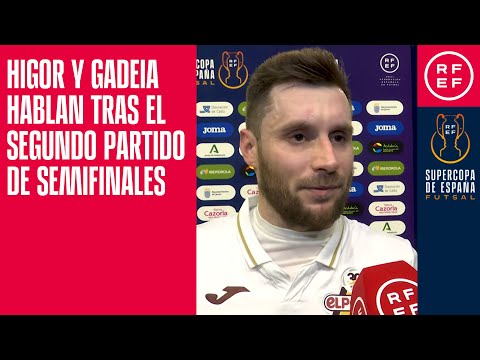 Higor y Gadeia hablan tras el segundo partido de semifinales de la Supercopa de Fútbol Sala